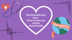 World Health Day How to Take Care of Your Heart Health